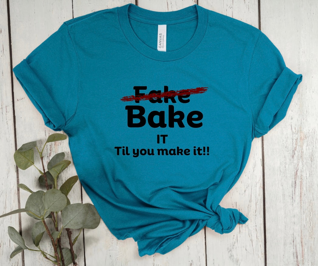 Bake it til you make it (Maroon) T-Shirt